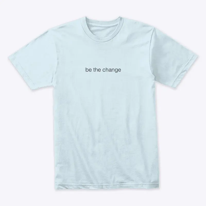 Be the Change Black Text